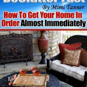 Declutter Fast – How To Get Your Home In Order Almost Immediately